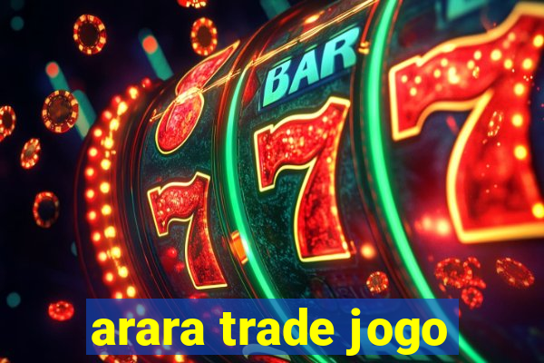 arara trade jogo